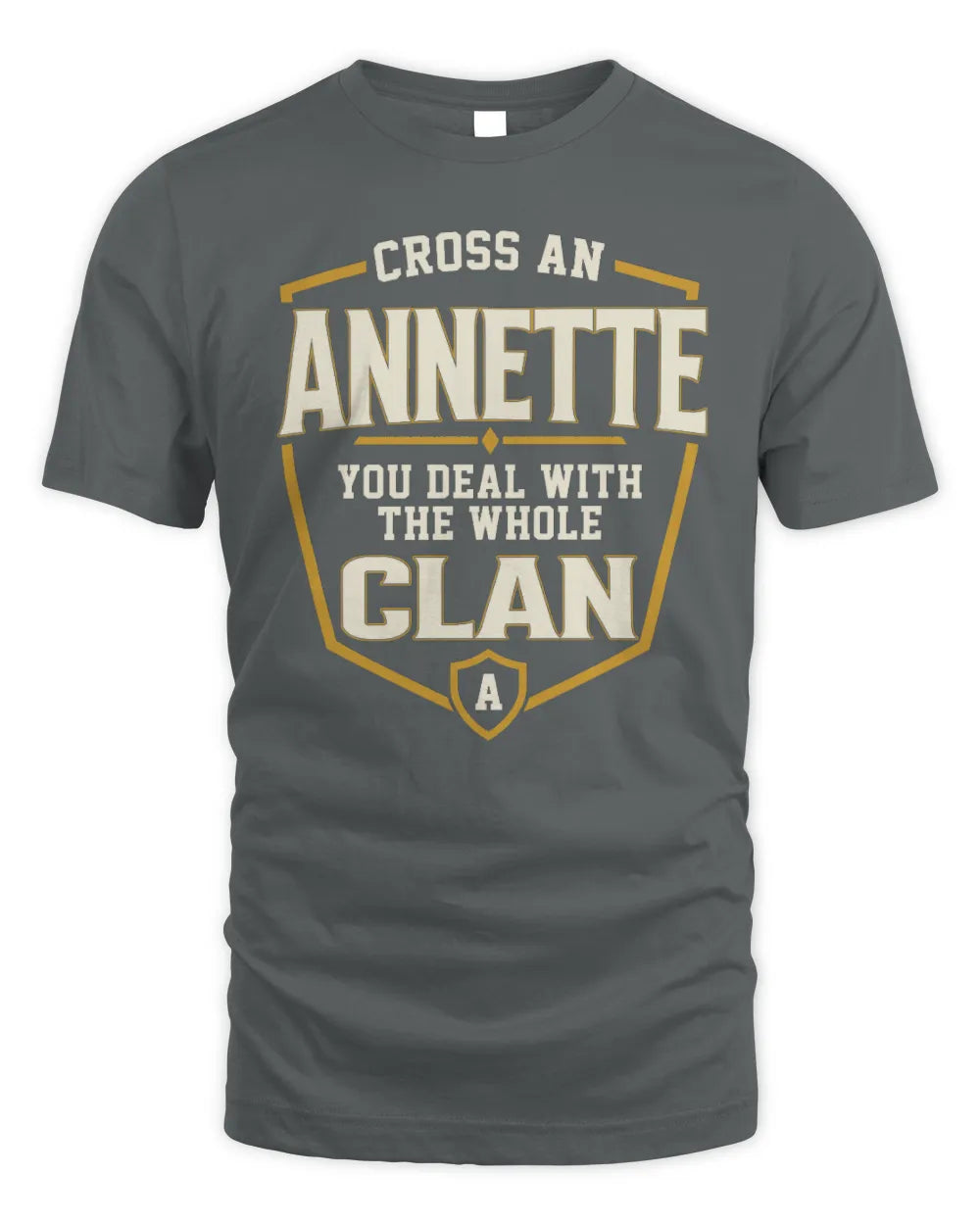 ANNETTE NT1-K008 Cross A/An NAME, You Deal With the Whole Clan | Personalized Vintage T-Shirt - Unisex Standard T-Shirt - Charcoal