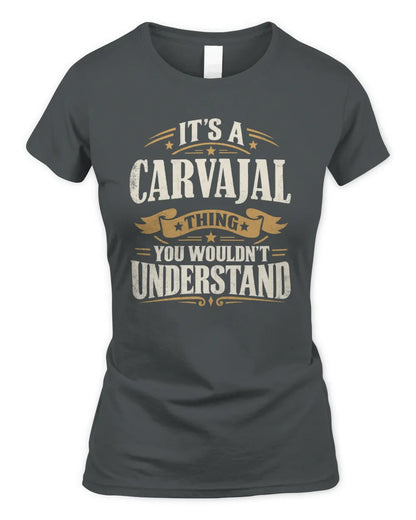 CARVAJAL P08 TH51 - Personalized “It’s a/an [NAME] Thing – You Wouldn’t Understand” Shirt - Women's Standard T-Shirt - Charcoal