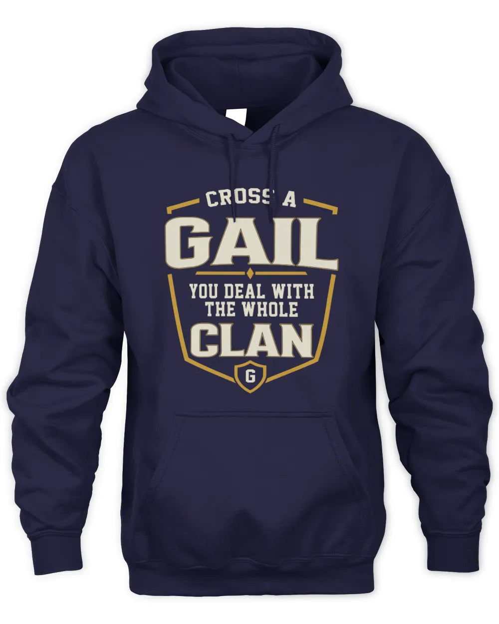 GAIL NT1-K008 Cross A/An NAME, You Deal With the Whole Clan | Personalized Vintage T-Shirt - Unisex Hoodie - Navy