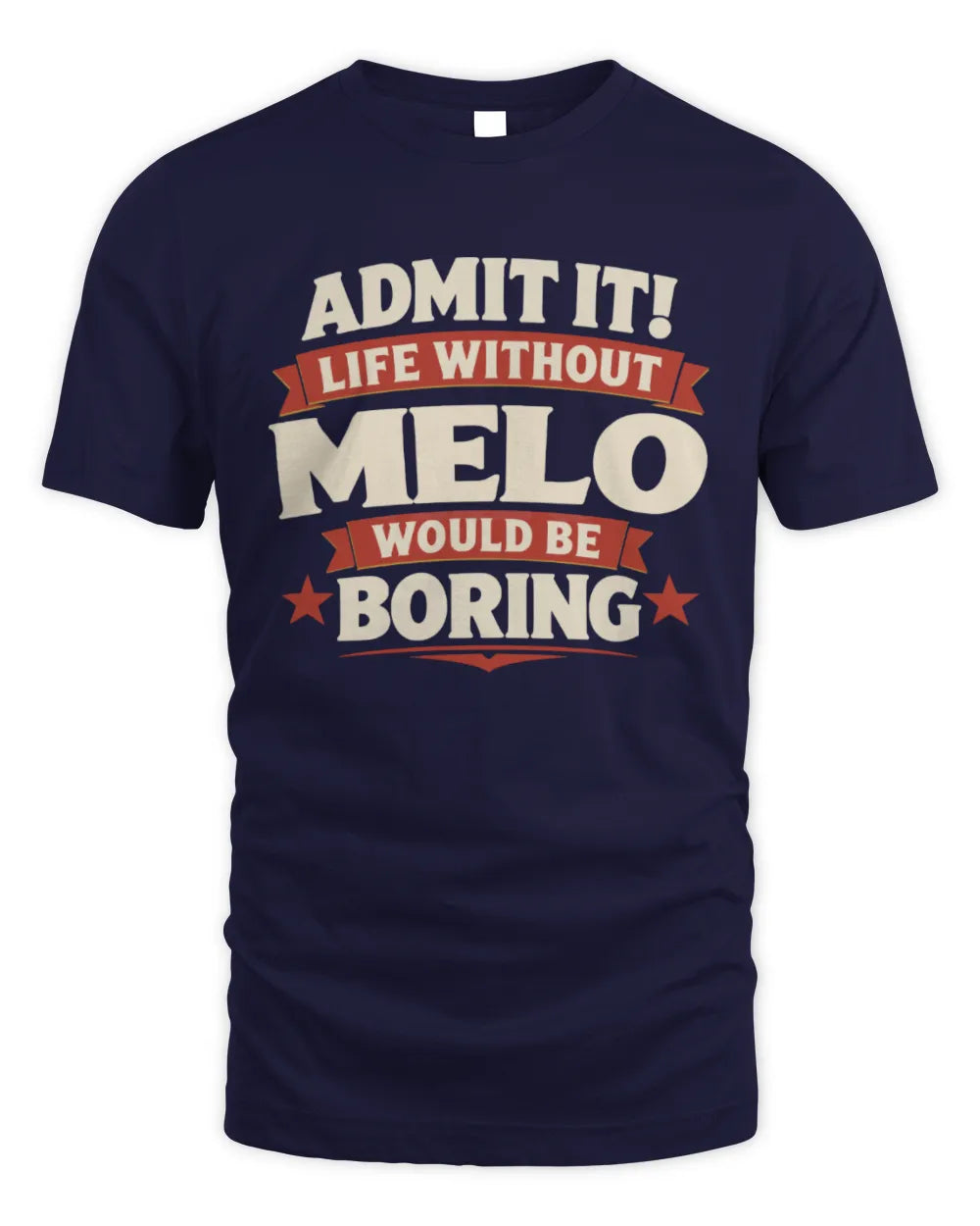 MELO P4 KT003 Personalized Funny Quote Apparel “Life Without NAME Would Be Boring” - Unisex Standard T-Shirt - Navy