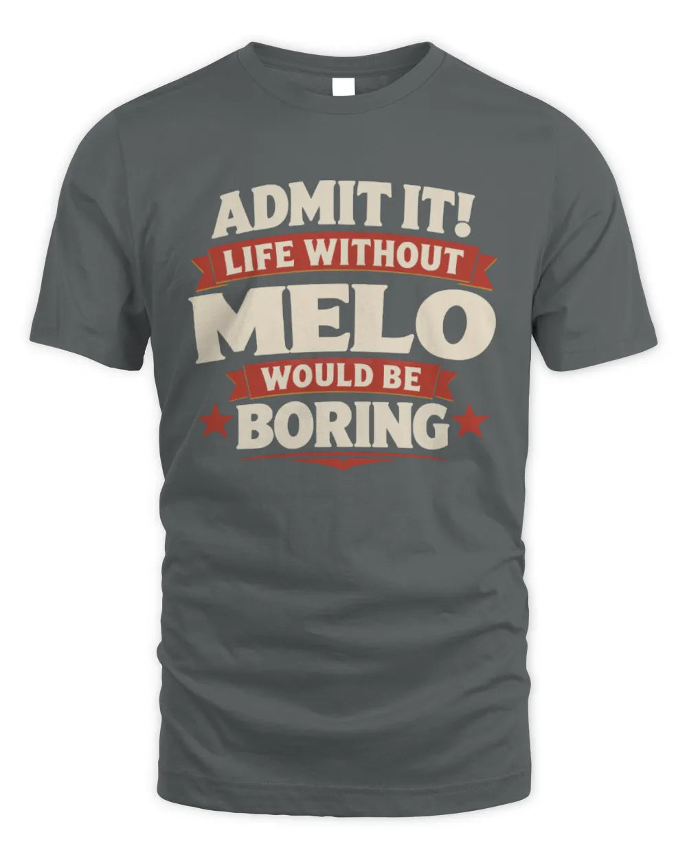 MELO P4 KT003 Personalized Funny Quote Apparel “Life Without NAME Would Be Boring” - Unisex Standard T-Shirt - Charcoal