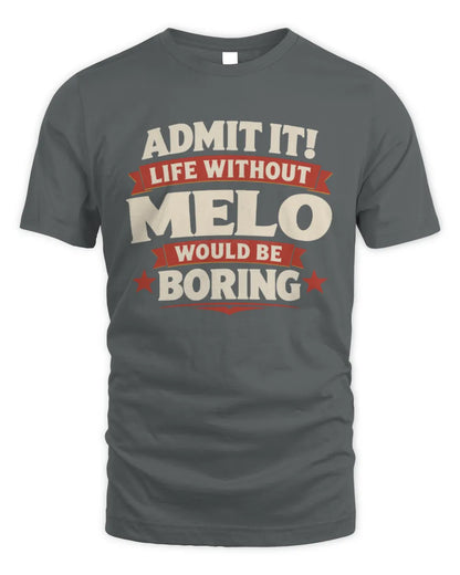 MELO P4 KT003 Personalized Funny Quote Apparel “Life Without NAME Would Be Boring” - Unisex Standard T-Shirt - Charcoal
