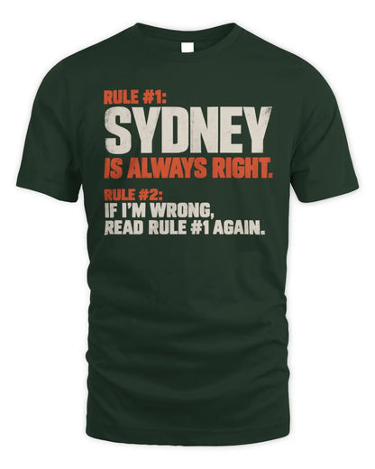 SYDNEY NP1-H006 
Always Right Personalized Name T-Shirt – Funny Custom Name Shirt - Unisex Standard T-Shirt - Forest Green