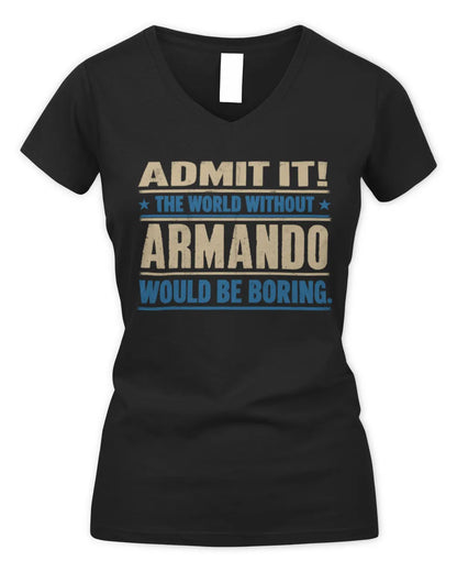 ARMANDO TP68-K2-968 – Personalized Funny Quote Apparel “The World Without NAME Would Be Boring” - Women's V-Neck T-Shirt - Black