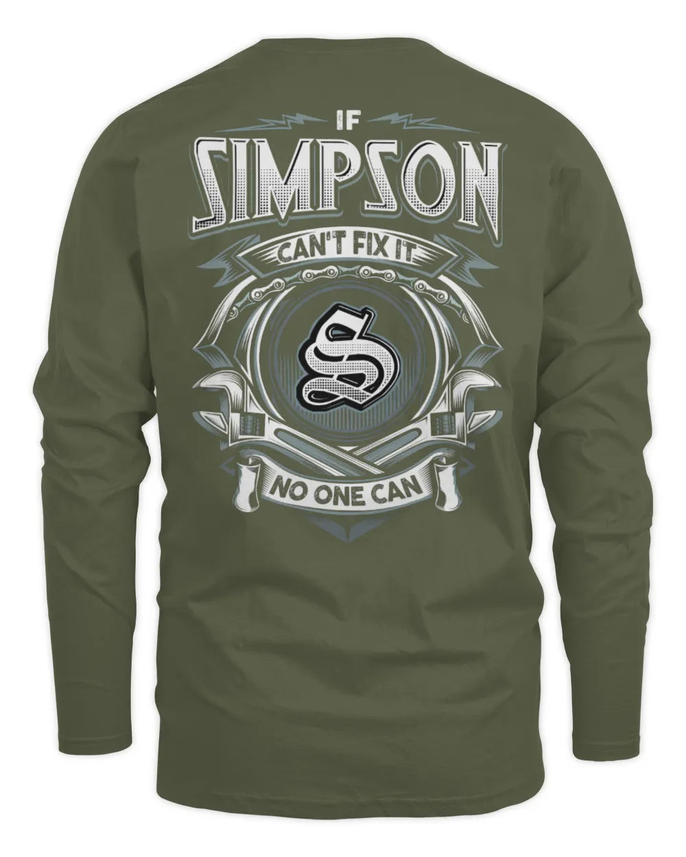 SIMPSON AP81-K4-626 - Personalized Ahmed Quote Apparel “If Ahmed Can't Fix It, No One Can” - Men's Long Sleeved T-Shirt - Military Green
