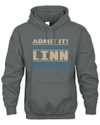 LINN TP68-K2-968 – Personalized Funny Quote Apparel “The World Without NAME Would Be Boring” - Unisex Hoodie - Charcoal