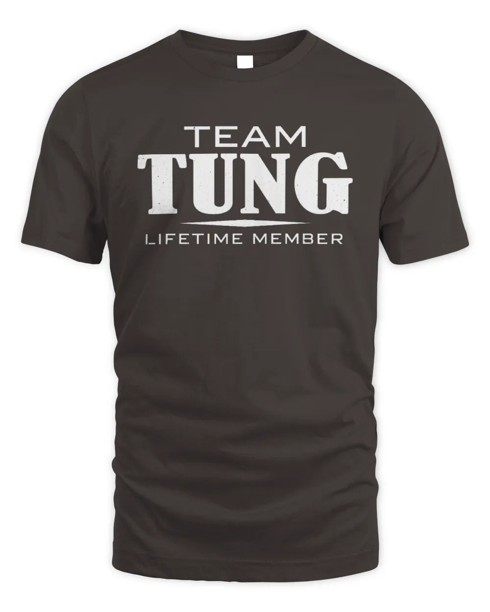 TUNG BL62-K4-128 - Personalized “Team NAME Lifetime Member” - Unisex Standard T-Shirt - Dark Chocolate