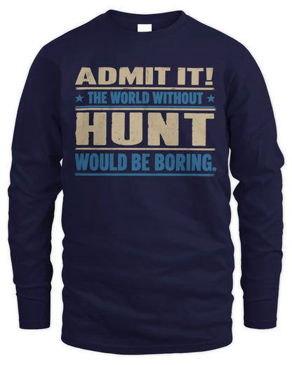 HUNT TP68-K2-968 – Personalized Funny Quote Apparel “The World Without NAME Would Be Boring” - Men's Long Sleeved T-Shirt - Navy