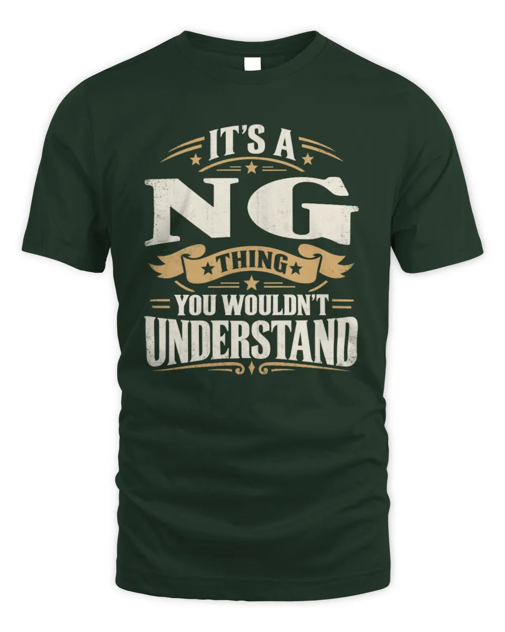 NG P08 TH51 - Personalized “It’s a/an [NAME] Thing – You Wouldn’t Understand” Shirt - Unisex Standard T-Shirt - Forest Green