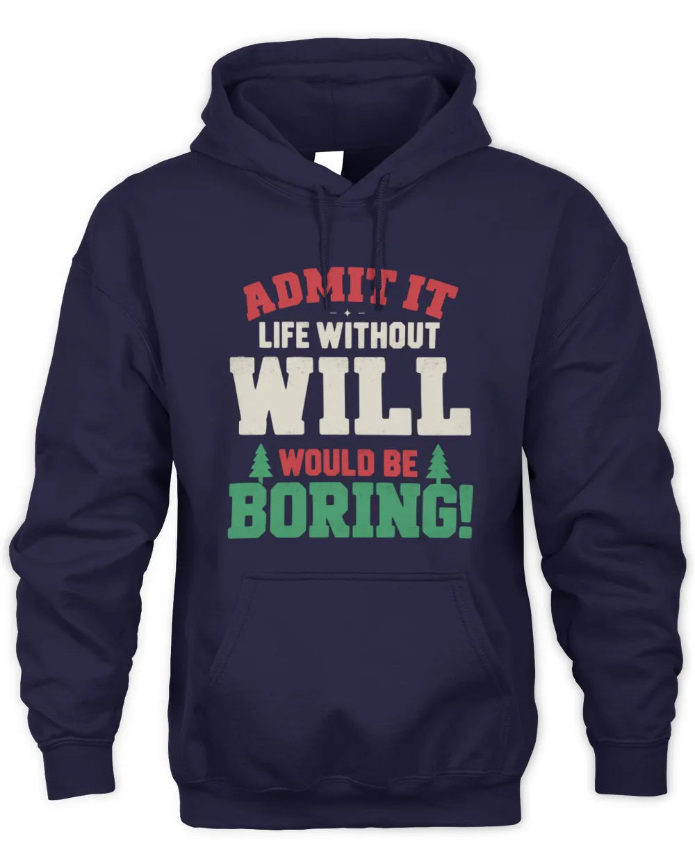WILL P5 TH08 Christmas T-Shirt – “Life Without NAME Would Be Boring” - Unisex Hoodie - Navy