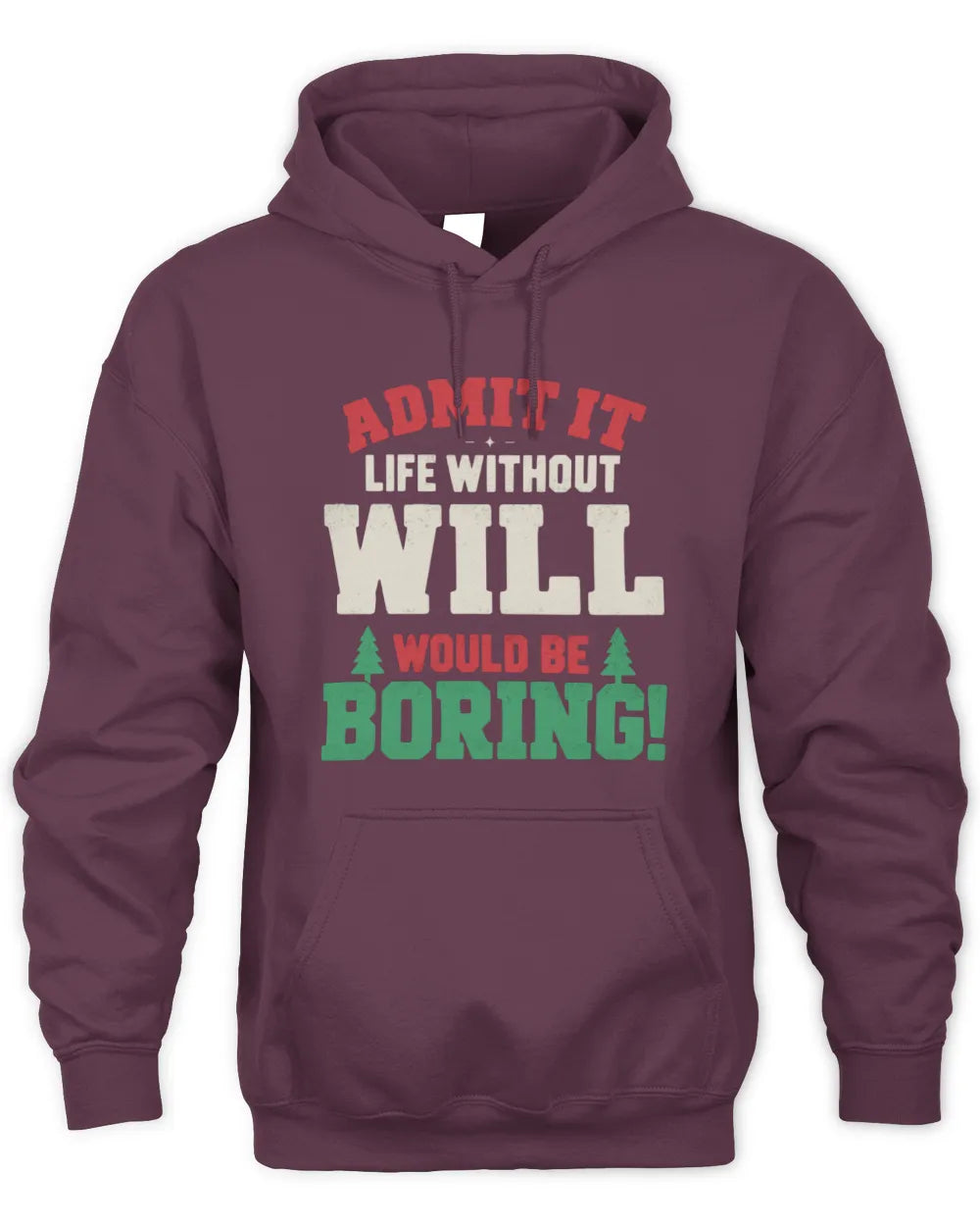 WILL P5 TH08 Christmas T-Shirt – “Life Without NAME Would Be Boring” - Unisex Hoodie - Maroon