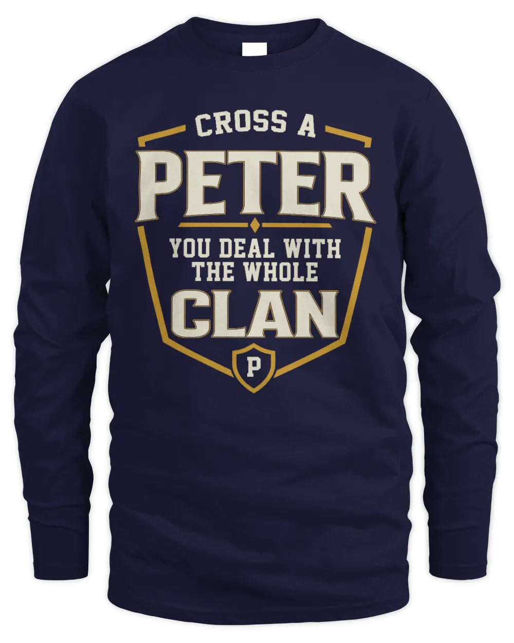 PETER NT1-K008 Cross A/An NAME, You Deal With the Whole Clan | Personalized Vintage T-Shirt - Men's Long Sleeved T-Shirt - Navy