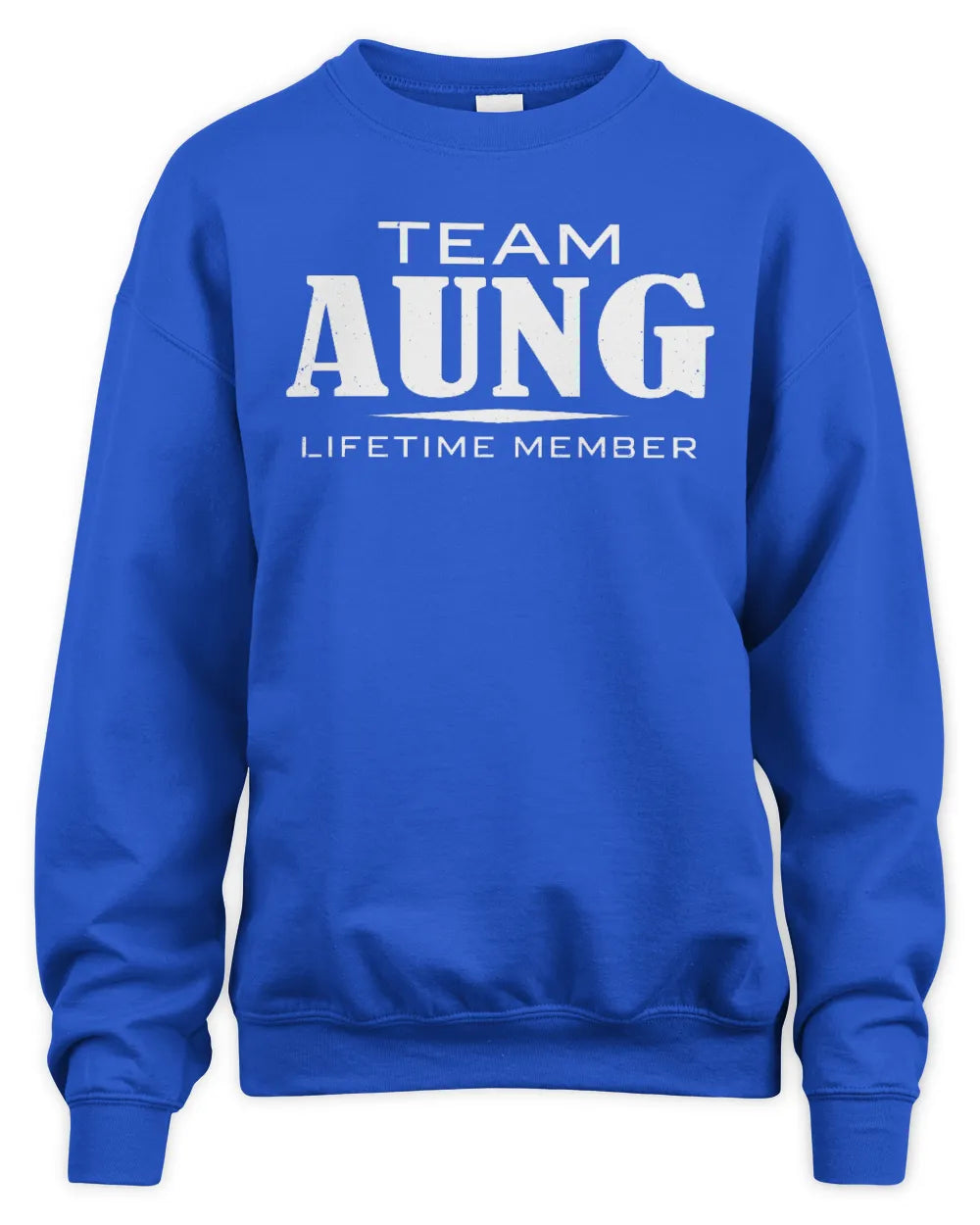 AUNG BL62-K4-128 - Personalized “Team NAME Lifetime Member” - Unisex Sweatshirt - Royal