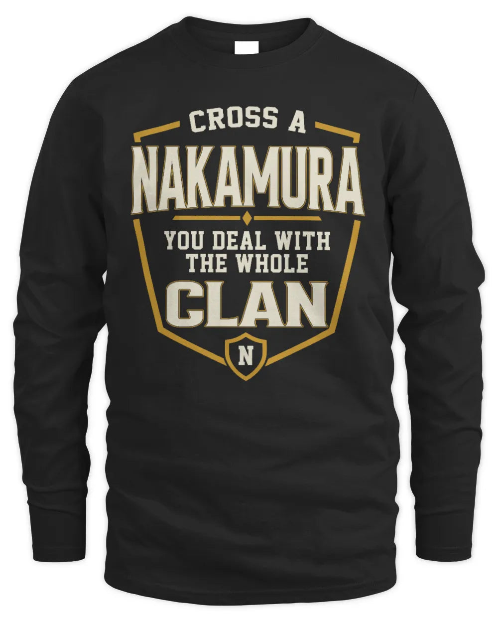 NAKAMURA NT1-K008 Cross A/An NAME, You Deal With the Whole Clan | Personalized Vintage T-Shirt - Men's Long Sleeved T-Shirt - Black