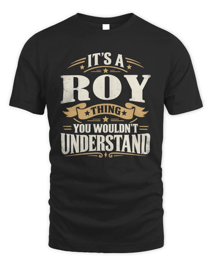 ROY P08 TH51 - Personalized “It’s a/an [NAME] Thing – You Wouldn’t Understand” Shirt - Unisex Standard T-Shirt - Black