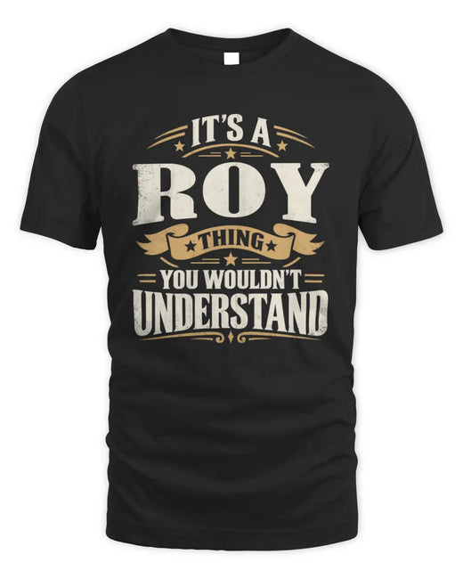 ROY P08 TH51 - Personalized “It’s a/an [NAME] Thing – You Wouldn’t Understand” Shirt