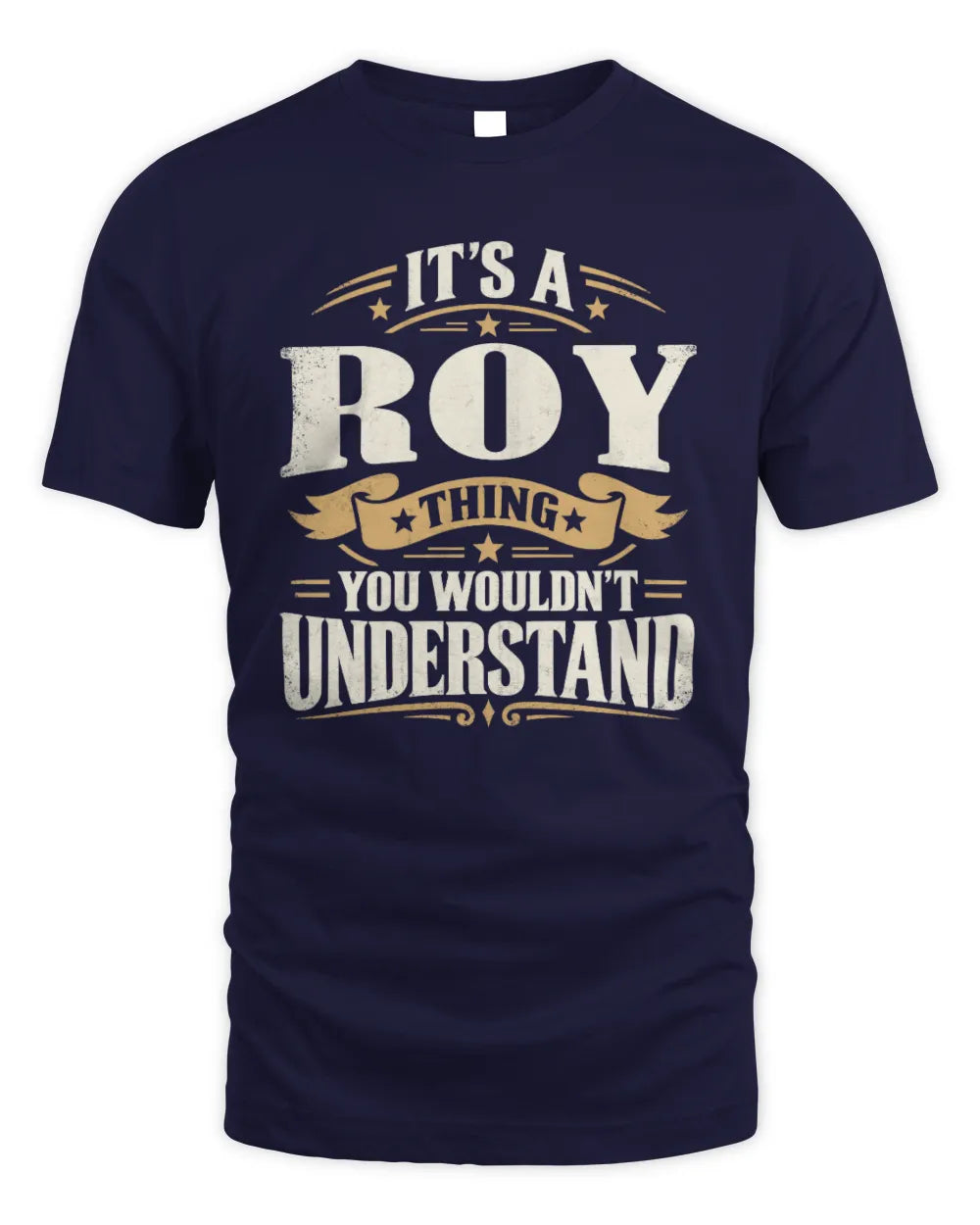 ROY P08 TH51 - Personalized “It’s a/an [NAME] Thing – You Wouldn’t Understand” Shirt - Unisex Standard T-Shirt - Navy