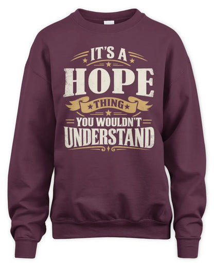 HOPE P08 TH51 - Personalized “It’s a/an [NAME] Thing – You Wouldn’t Understand” Shirt - Unisex Sweatshirt - Maroon
