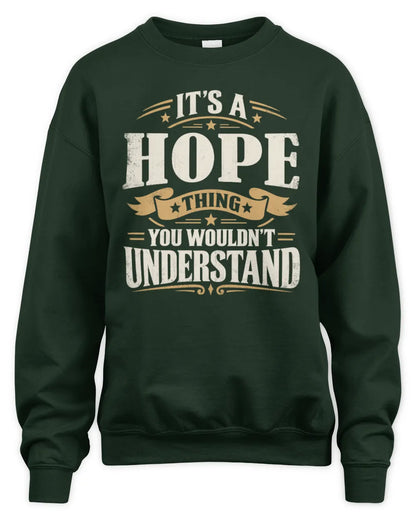 HOPE P08 TH51 - Personalized “It’s a/an [NAME] Thing – You Wouldn’t Understand” Shirt - Unisex Sweatshirt - Forest Green