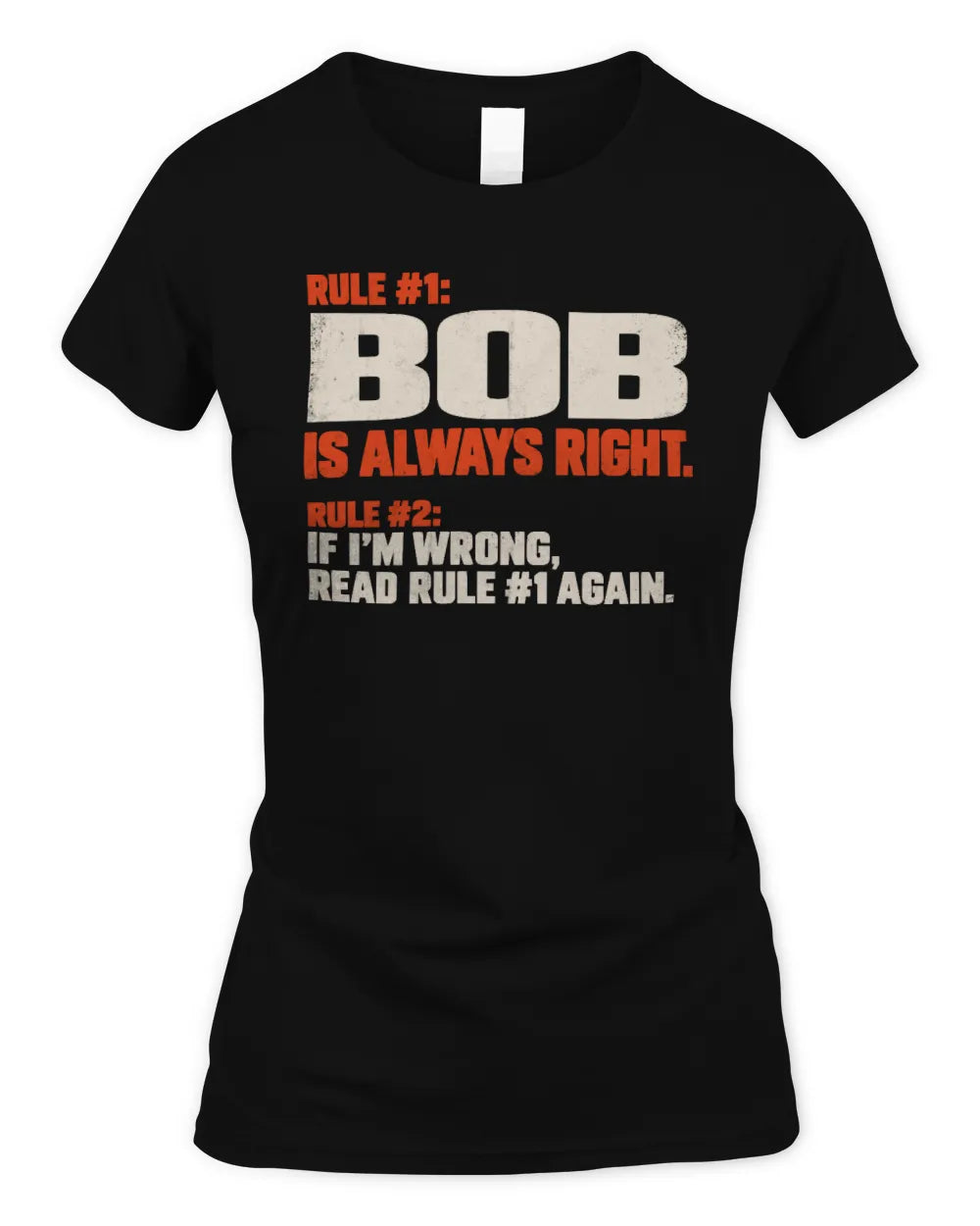 BOB NP1-H006 - Always Right Personalized Name T-Shirt – Funny Custom Name Shirt - Women's Standard T-Shirt - Black