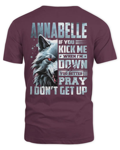 ANNABELLE AP62-K4-666 - Personalized Fierce Wolf Quote Apparel “If You Kick Me When I’m Down, You Better Pray I Don’t Get Up” - Unisex Standard T-Shirt - Maroon