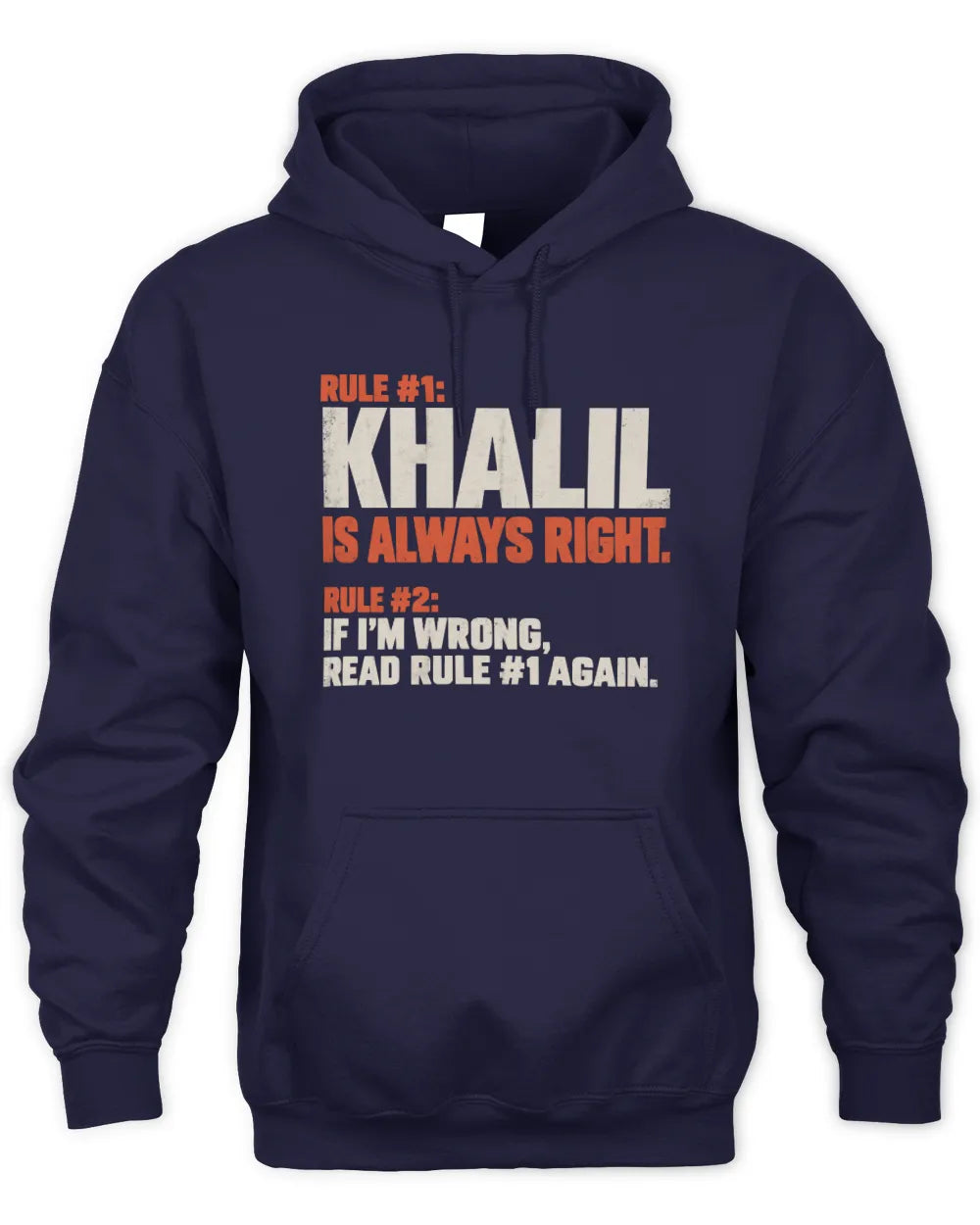 KHALIL NP1-H006 
Always Right Personalized Name T-Shirt – Funny Custom Name Shirt - Unisex Hoodie - Navy