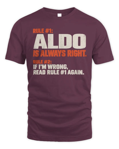 ALDO NP1-H006 
Always Right Personalized Name T-Shirt – Funny Custom Name Shirt - Unisex Standard T-Shirt - Maroon