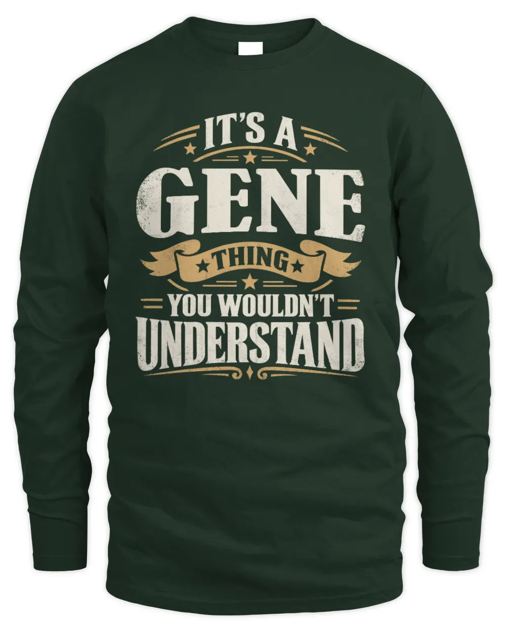 GENE P08 TH51 - Personalized “It’s a/an [NAME] Thing – You Wouldn’t Understand” Shirt - Men's Long Sleeved T-Shirt - Forest Green