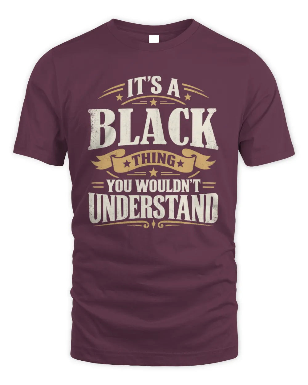 BLACK P08 TH51 - Personalized “It’s a/an [NAME] Thing – You Wouldn’t Understand” Shirt - Unisex Standard T-Shirt - Maroon
