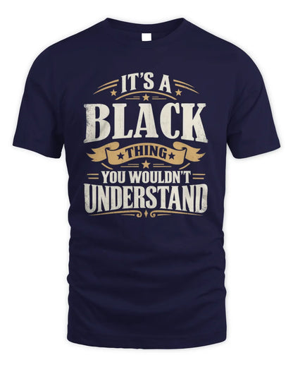 BLACK P08 TH51 - Personalized “It’s a/an [NAME] Thing – You Wouldn’t Understand” Shirt - Unisex Standard T-Shirt - Navy