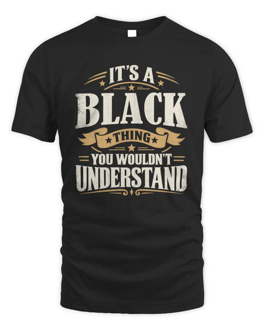 BLACK P08 TH51 - Personalized “It’s a/an [NAME] Thing – You Wouldn’t Understand” Shirt