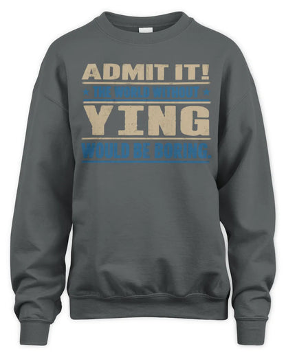 YING TP68-K2-968 – Personalized Funny Quote Apparel “The World Without NAME Would Be Boring” - Unisex Sweatshirt - Charcoal