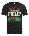 PHILIP P5 TH08 Christmas T-Shirt – “Life Without NAME Would Be Boring”