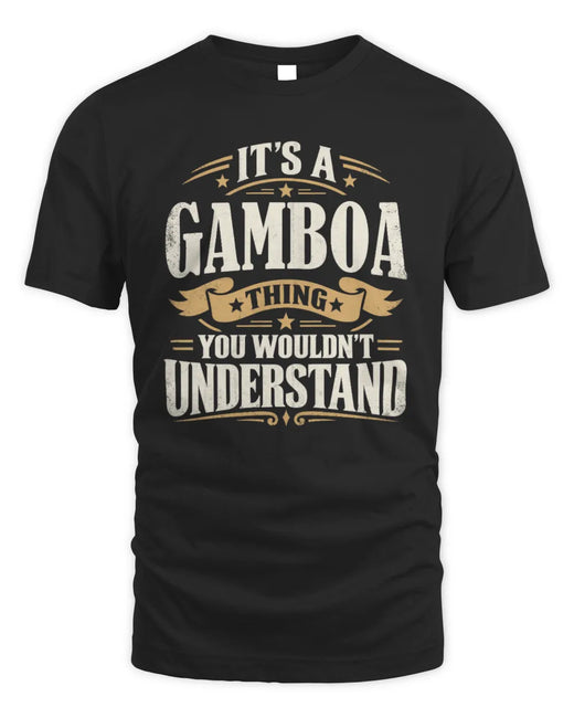 GAMBOA P08 TH51 - Personalized “It’s a/an [NAME] Thing – You Wouldn’t Understand” Shirt