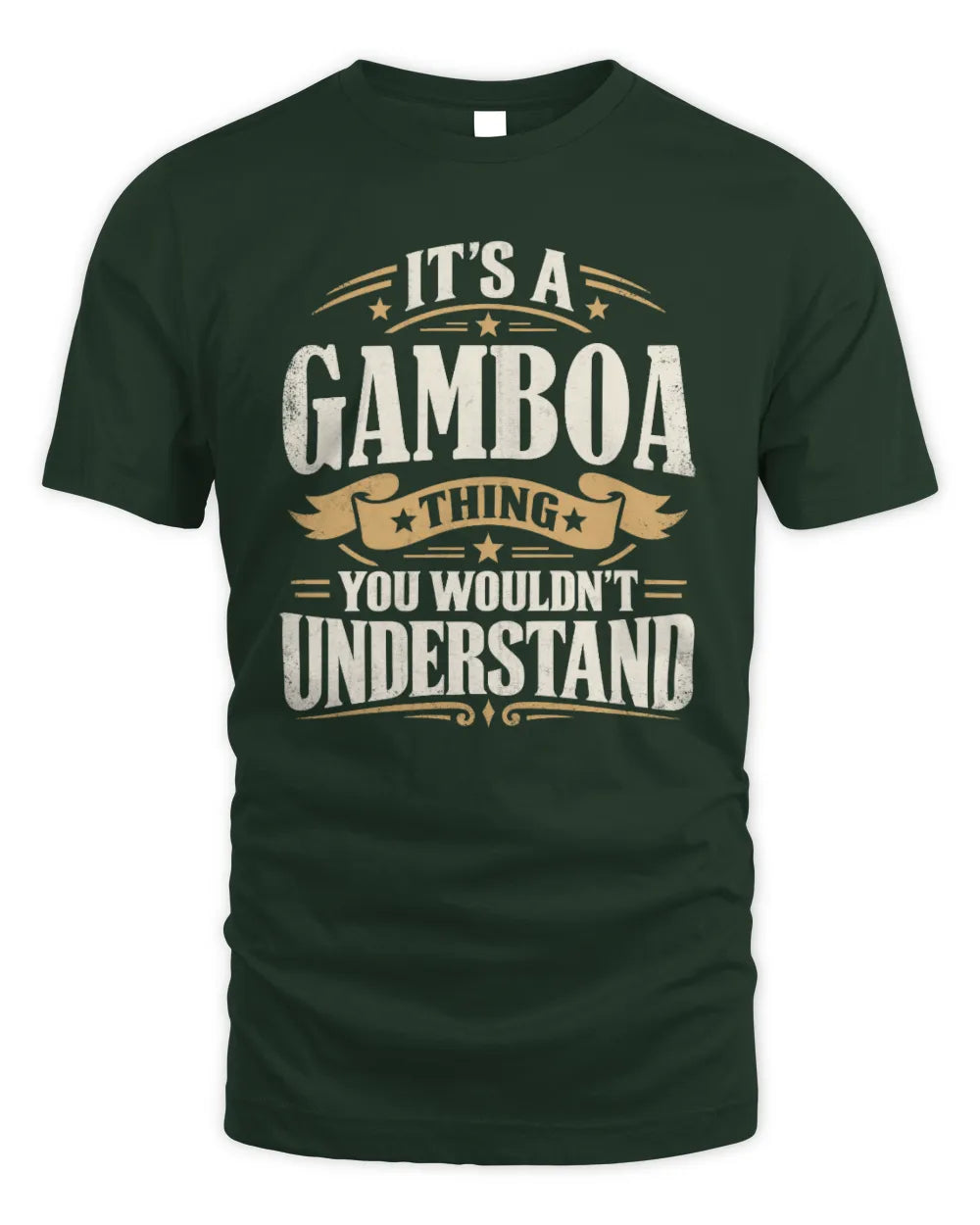 GAMBOA P08 TH51 - Personalized “It’s a/an [NAME] Thing – You Wouldn’t Understand” Shirt - Unisex Standard T-Shirt - Forest Green