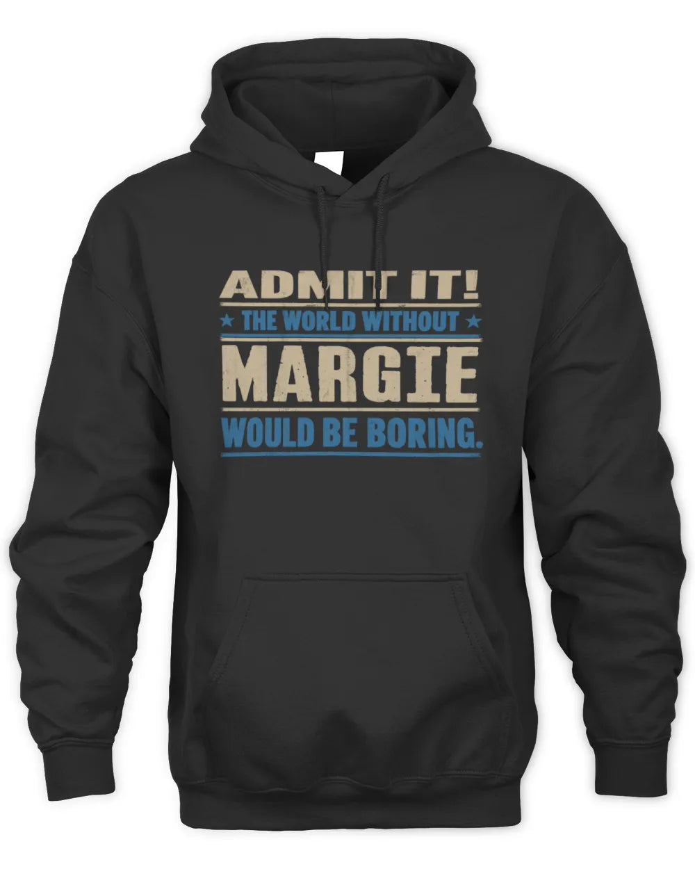 MARGIE TP68-K2-968 – Personalized Funny Quote Apparel “The World Without NAME Would Be Boring” - Unisex Hoodie - Black