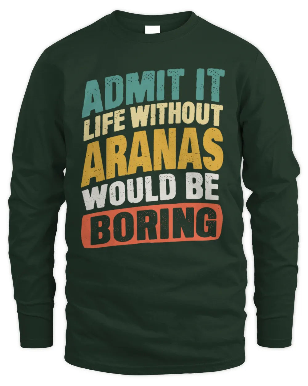 ARANAS TP88-K4-229
Personalized Funny Quote Apparel “Life Without NAME Would Be Boring” - Men's Long Sleeved T-Shirt - Forest Green