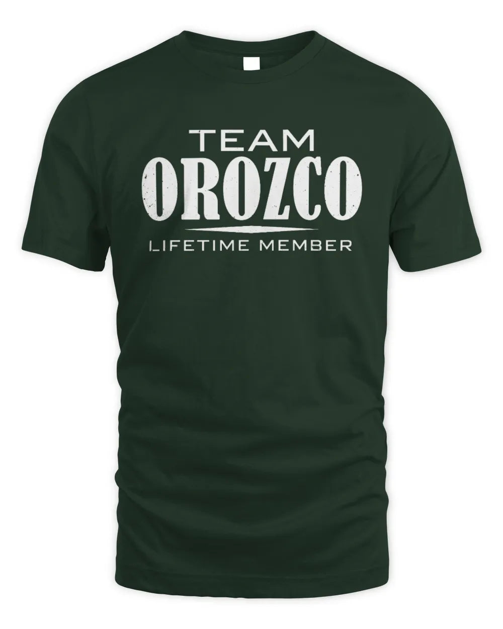OROZCO BL62-K4-128 - Personalized “Team NAME Lifetime Member” - Unisex Standard T-Shirt - Forest Green