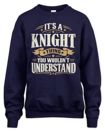 KNIGHT P08 TH51 - Personalized “It’s a/an [NAME] Thing – You Wouldn’t Understand” Shirt - Unisex Sweatshirt - Navy