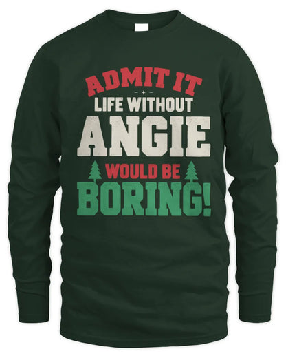 ANGIE P5 TH08 Christmas T-Shirt – “Life Without NAME Would Be Boring” - Men's Long Sleeved T-Shirt - Forest Green