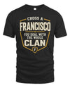 FRANCISCO NT1-K008 Cross A/An NAME, You Deal With the Whole Clan | Personalized Vintage T-Shirt
