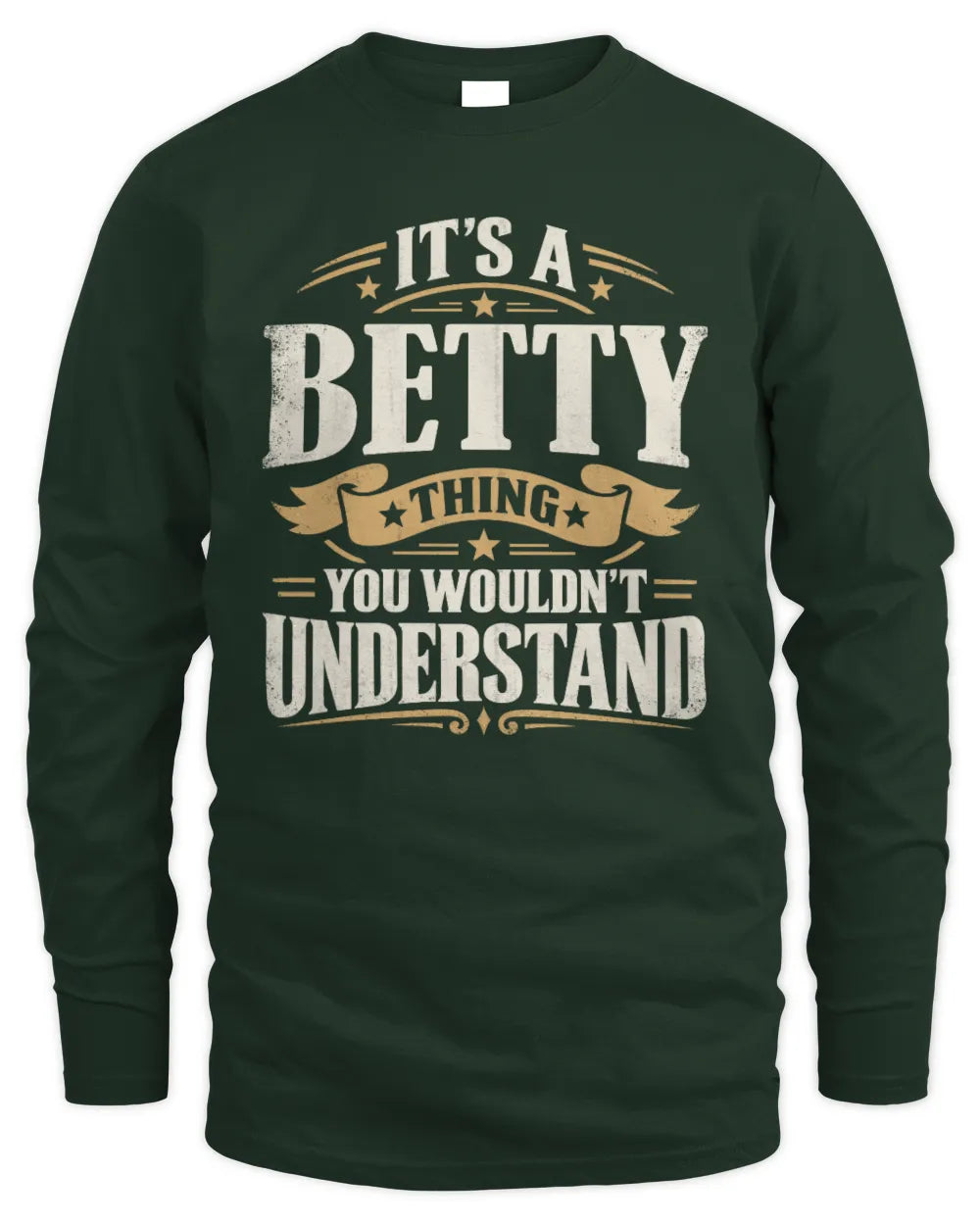 BETTY P08 TH51 - Personalized “It’s a/an [NAME] Thing – You Wouldn’t Understand” Shirt - Men's Long Sleeved T-Shirt - Forest Green