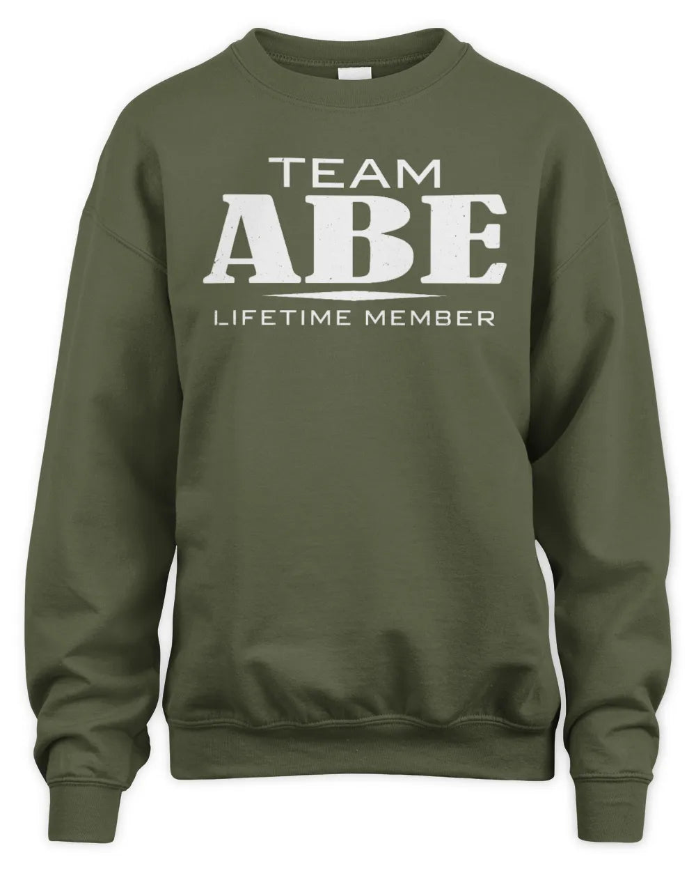 ABE BL62-K4-128 - Personalized “Team NAME Lifetime Member” - Unisex Sweatshirt - Military Green