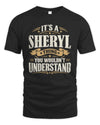 SHERYL P08 TH51 - Personalized “It’s a/an [NAME] Thing – You Wouldn’t Understand” Shirt
