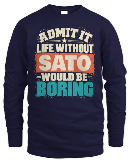SATO P02-TH11-226 Personalized Admit It Life Without [Name] Would Be Boring T-Shirt - Custom Name Funny Gift - Men's Long Sleeved T-Shirt - Navy
