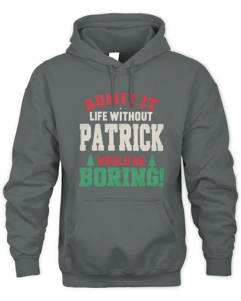 PATRICK P5 TH08 Christmas T-Shirt – “Life Without NAME Would Be Boring” - Unisex Hoodie - Charcoal