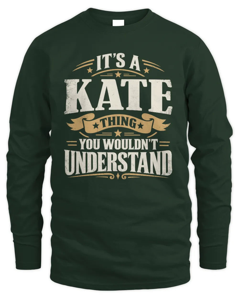 KATE P08 TH51 - Personalized “It’s a/an [NAME] Thing – You Wouldn’t Understand” Shirt - Men's Long Sleeved T-Shirt - Forest Green