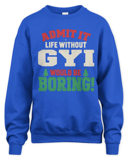 GYI P5 TH08 Christmas T-Shirt – “Life Without NAME Would Be Boring” - Unisex Sweatshirt - Royal