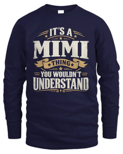 MIMI P08 TH51 - Personalized “It’s a/an [NAME] Thing – You Wouldn’t Understand” Shirt - Men's Long Sleeved T-Shirt - Navy