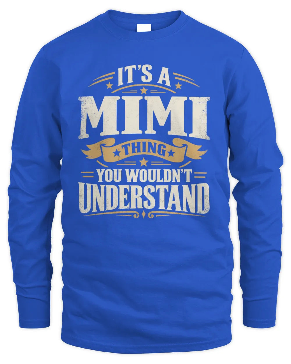 MIMI P08 TH51 - Personalized “It’s a/an [NAME] Thing – You Wouldn’t Understand” Shirt - Men's Long Sleeved T-Shirt - Royal